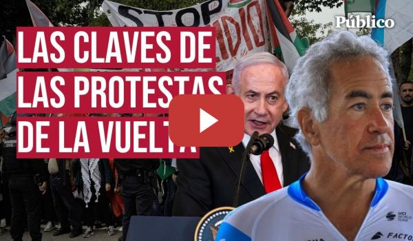 Embedded thumbnail for Las claves de las protestas en La Vuelta: de un empresario sionista a la pasividad de la UCI