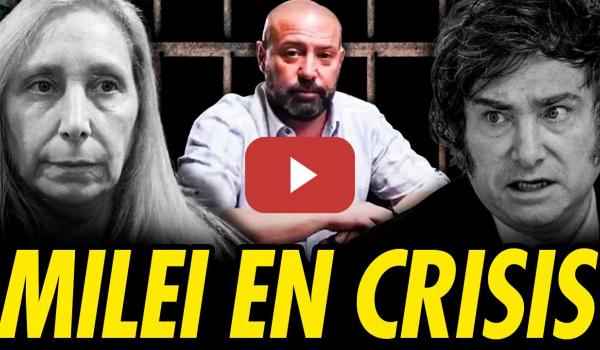 Embedded thumbnail for EL PRINCIPIO DEL FIN: EL GOBIERNO DE MILEI CONTRA LAS CUERDAS