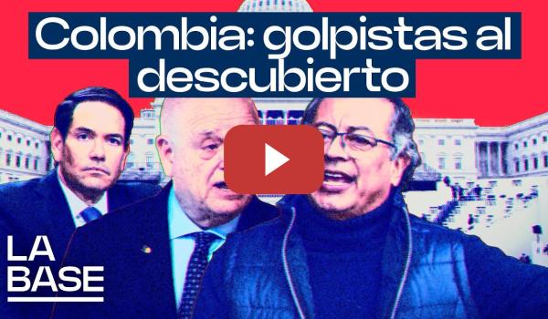 Embedded thumbnail for La Base 5x164 | ¡Destapado plan golpista contra Petro de Leyva y la ultraderecha de Colombia y EEUU!