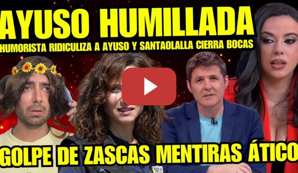 Embedded thumbnail for HUMORISTA DEJA EN RIDÍCULO A AYUSO Y SU NOVIO "SANTAOLALLA DESTROZA A ANA SAMBOAL AMIGA DE AYUSO"