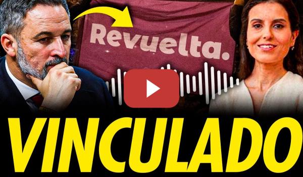 Embedded thumbnail for NUEVOS AUDIOS QUE CONFIRMAN LA VINCULACIÓN DE VOX CON REVUELTA