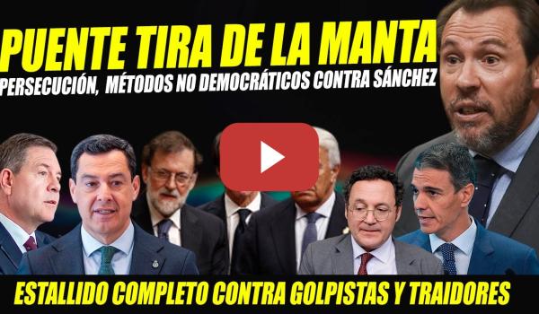 Embedded thumbnail for ÓSCAR PUENTE DA LA CARA POR ZAPATERO Y SÁNCHEZ.ENFRENTA A PERIODISTAS, GOLPISTAS Y TRAIDORES ¡GOLPE!