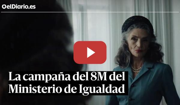 Embedded thumbnail for La campaña del 8M impulsada por el Ministerio de Igualdad: "No dejaremos que el pasado avance"