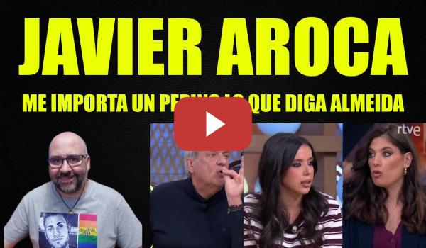 Embedded thumbnail for Javier Aroca, me importa un pepino lo que diga el Alcalde de Madrid.