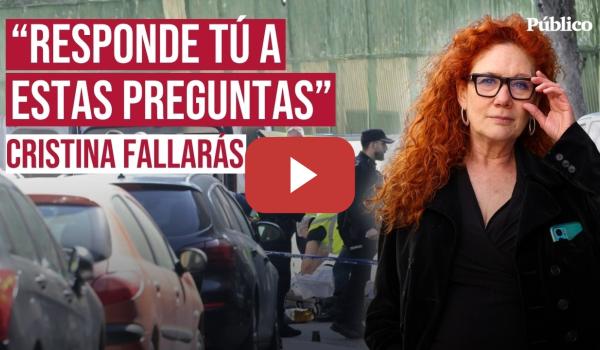 Embedded thumbnail for Responde tú a estas preguntas y que respondan los medios, por Cristina Fallarás