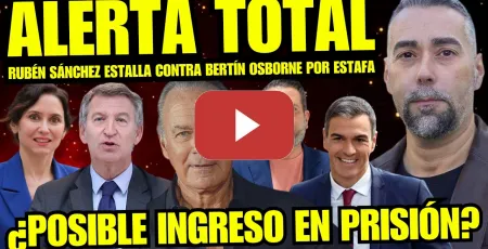 Embedded thumbnail for ESTALLA BOMBA “BERTÍN OSBORNE PODRÍA ENTRAR EN PRISIÓN POR PRESUNTA ESTAFA” FACHAS CORRUPTOS