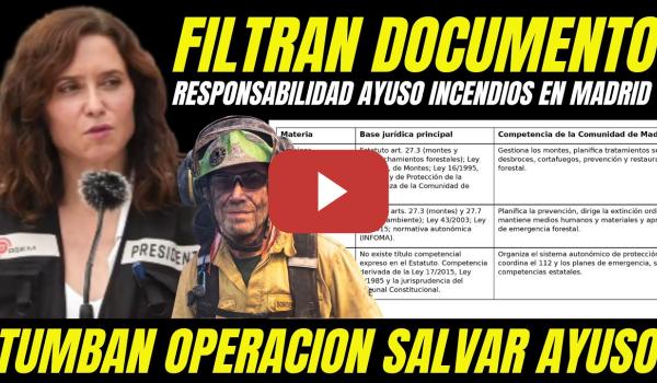Embedded thumbnail for FILTRAN DOCUMENTO CLAVE RESPONSABILIDAD AYUSO INCENDIOS EN MADRID QUE IMPLICA CONSECUENCIAS LEGALES