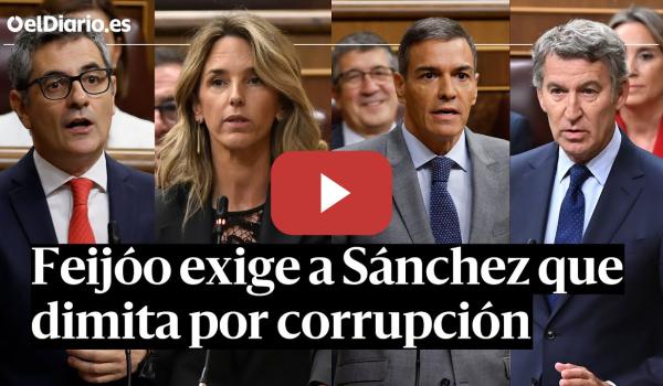 Embedded thumbnail for SESIÓN DE CONTROL | FEIJÓO exige la DIMISIÓN de SÁNCHEZ y este le ACUSA de mimetizarse con VOX