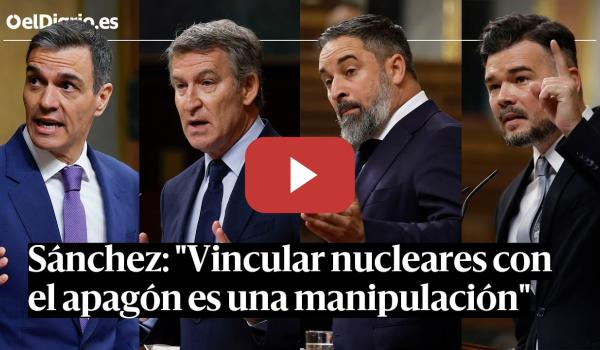 Embedded thumbnail for CONGRESO | SÁNCHEZ, sobre el APAGÓN: &quot;Vincularlo con las nucleares es una manipulación&quot;