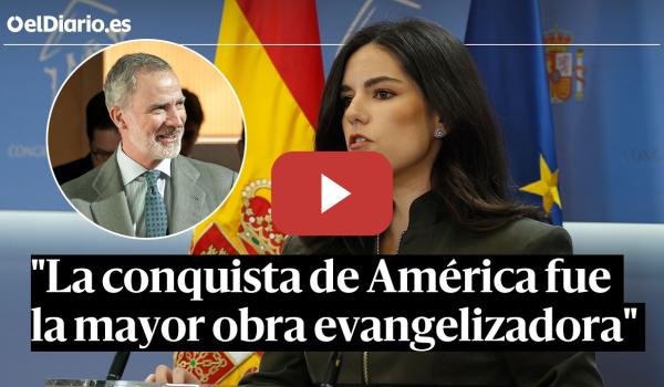 Embedded thumbnail for Vox, sobre la conquista de América, tras las palabras del Rey: "Fue la mayor obra evangelizadora"