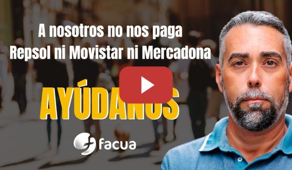 Embedded thumbnail for AYÚDANOS: A NOSOTROS NO NOS PAGA REPSOL NI MOVISTAR NI MERCADONA
