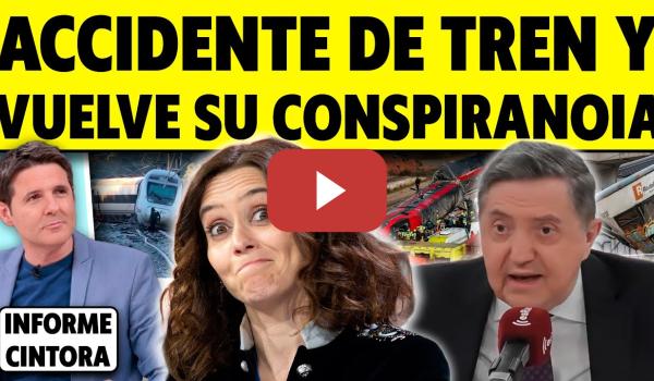 Embedded thumbnail for LA CONSPIRANOIA VUELVE CON EL ACCIDENTE DE TREN. AYUSO, FEDERICO JIMÉNEZ LOSANTOS, ABASCAL...