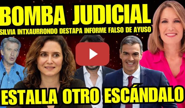 Embedded thumbnail for BOMBAZO SILVIA INTXAURRONDO "DESTAPA INFORME FALSO DE AYUSO PARA TAPAR CORRUPCIÓN Y MENTIRA ÁTICO"