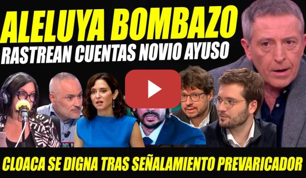 Embedded thumbnail for AYUSO EN PÁNICO: JUEZ AUTORIZA UCO RASTREAR CUENTAS GONZÁLEZ AMADOR POR CHANCHULLOS QUIRÓN ¡ALELUYA!
