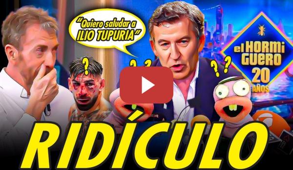 Embedded thumbnail for FEIJÓO VA A DIVERTIRSE A EL HORMIGUERO Y TERMINA HACIENDO EL RIDÍCULO