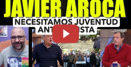Embedded thumbnail for Javier Aroca, necesitamos juventud antifascista que nos empuje.