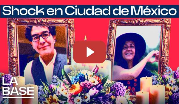 Embedded thumbnail for La Base 5x143 | As*sin*n al equipo de la gobernadora de Ciudad de México
