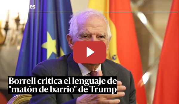 Embedded thumbnail for Borrell critica el "lenguaje de matón de barrio" de Trump al hablar de apropiarse de Cuba