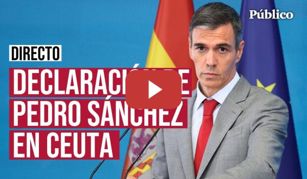 Embedded thumbnail for 🔴​DIRECTO | Declaración institucional de Pedro Sánchez en Ceuta