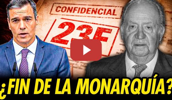 Embedded thumbnail for EL GOBIERNO DESCLASIFICARÁ LOS SECRETOS DEL 23F QUE PODRÍAN HUNDIR A LA MONARQUÍA