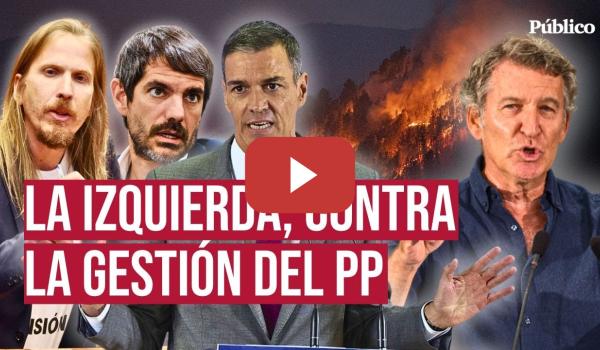 Embedded thumbnail for Sánchez estalla contra la &#039;bulosfera&#039; y los gobiernos del PP por los incendios: &quot;Seamos serios&quot;