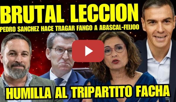 Embedded thumbnail for PEDRO SÁNCHEZ SACA PECHO y DEJA TIRITANDO a ABASCAL y FEIJOO en SU BRUTAL DISCURSO "SON ESCORIA"