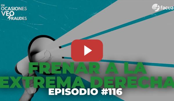 Embedded thumbnail for FRENAR A LA EXTREMA DERECHA | EN OCASIONES VEO FRAUDES