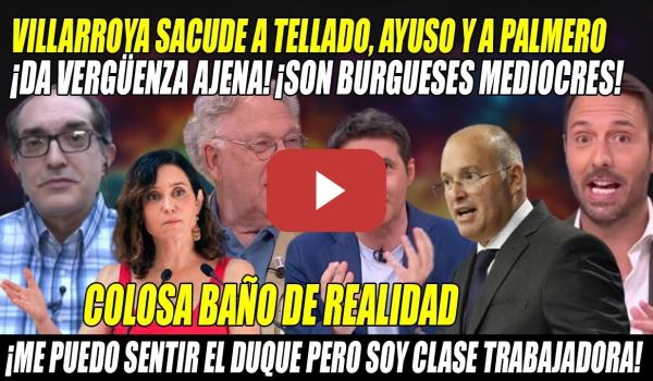 Embedded thumbnail for POTENTE CASTAÑAZO a Tellado,Ayuso y CAPITALISTAS, de Villarroya🔥CUÑADO ESCALDADO x BURGUÉS MEDIOCRE