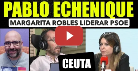 Embedded thumbnail for Pablo Echenique. Margarita Robles se postula para liderar el PSOE. Ceuta e inmigración.