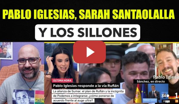 Embedded thumbnail for Pablo Iglesias, Sarah Santaolalla y los sillones.