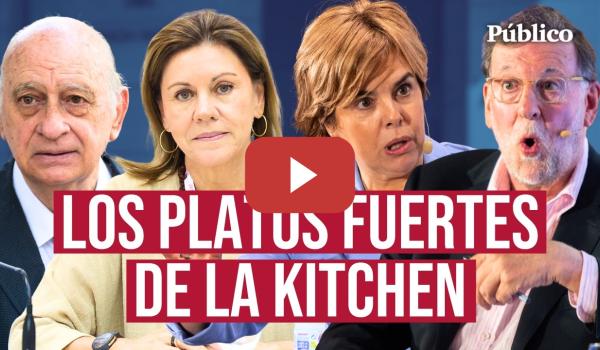 Embedded thumbnail for KITCHEN, visto para sentencia: de la AMNESIA de RAJOY a la CONTRADICCIÓN de FERNÁNDEZ DÍAZ