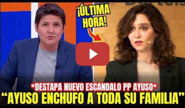 Embedded thumbnail for 💣 ¡CINTORA SIN PIEDAD! DESTAPA QUE AYUSO COLOCÓ A SU FAMILIA EN CONCEJALÍAS: ¡CORRUPCIÓN FAMILIAR!