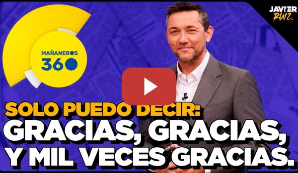 Embedded thumbnail for Me he despedido de Mañaneros 360 y quiero dejaros un mensaje