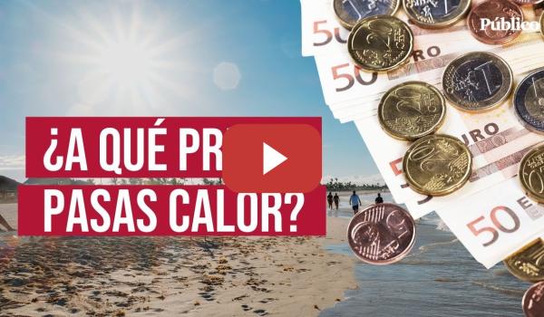 Embedded thumbnail for ¿A qué precio pasas calor? La crisis energética y el lujo de refrescarse en verano