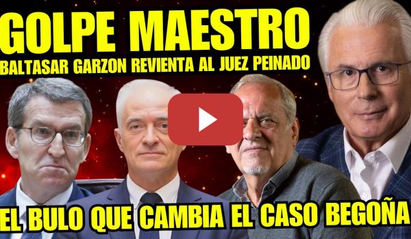 Embedded thumbnail for ¡BOMBAZO! BALTASAR GARZÓN MUESTRA PRUEBAS de la INOCENCIA BEGOÑA GOMEZ "MONTAJE JUDICIAL PEINADO"