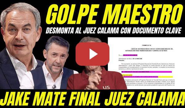 Embedded thumbnail for JUGADA MAESTRA DE ZAPATERO TUMBA AL JUEZ CALAMA "PRESENTA DOCUMENTO CLAVE QUE DESMONTA ACUSACIONES"