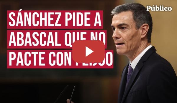 Embedded thumbnail for Sánchez busca vapulear a FEIJÓO y ABASCAL en el Congreso: &quot;Solo les queda insultar&quot;