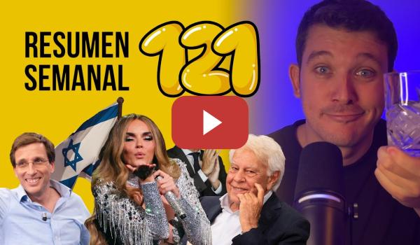 Embedded thumbnail for Israel en Eurovisión, regalo de Mazón, lona de Hazte Oír, González y Aznar back! #ResumenSemanal 121