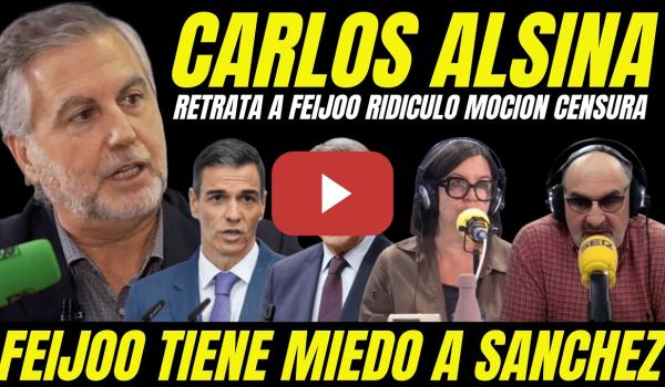 Embedded thumbnail for FEIJÓO ESTÁ ACABADO "CARLOS ALSINA DESTROZA A FEIJÓO" TIENE MIEDO A PEDRO SÁNCHEZ MOCIÓN DE CENSURA