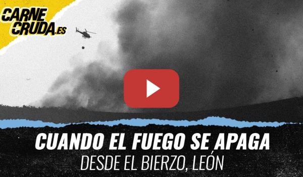 Embedded thumbnail for T12x1 - Cuando el fuego se apaga. Carne Cruda desde el Bierzo (CARNE CRUDA)