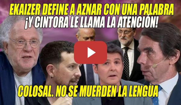 Embedded thumbnail for Ekaizer DESATADO contra Aznar ¡Cintora le da el TOQUE!💥Iglesias-Garea contra CLOACAS💥GE-N0-CI-DA