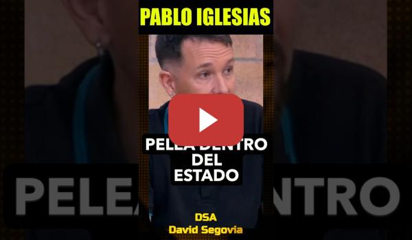 Embedded thumbnail for Pablo Iglesias. Pelea dentro del Estado. La derecha es más lúcida en esto que el PSOE.