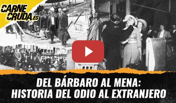 Embedded thumbnail for T11x124 - Del bárbaro al mena: historia del odio al extranjero (LA HISTORIA SE REPITE - CARNE CRUDA)
