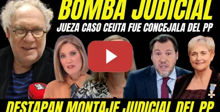 Embedded thumbnail for BOMBAZO "LA JUEZA QUE INVESTIGA AL GOBIERNO POR CEUTA FUE CONCEJAL DEL PP" DESTAPAN MONTAJE JUDICIAL