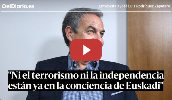 Embedded thumbnail for Entrevista a ZAPATERO: &quot;Ni el terrorismo ni la independencia están ya en la conciencia de Euskadi&quot;