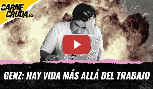 Embedded thumbnail for T12x48 - GenZ: Hay vida más allá del trabajo (CARNE CRUDA)