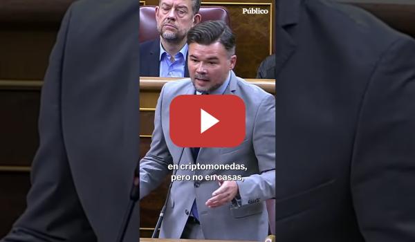 Embedded thumbnail for Gabriel Rufián recrimina al Gobierno su inacción ante la crisis de vivienda