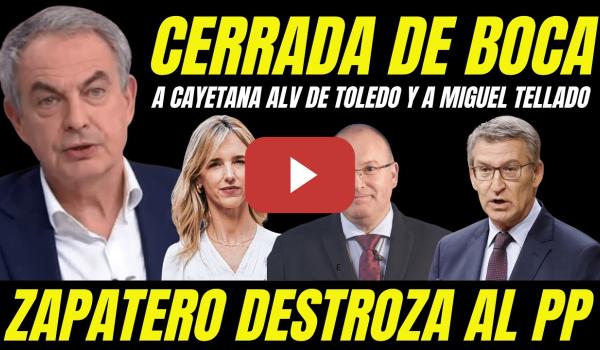 Embedded thumbnail for BOFETADA EN LA BOCA DE ZAPATERO A CAYETANA ÁLVAREZ DE TOLEDO Y MIGUEL TELLADO POR BOCAZAS FASCISTAS