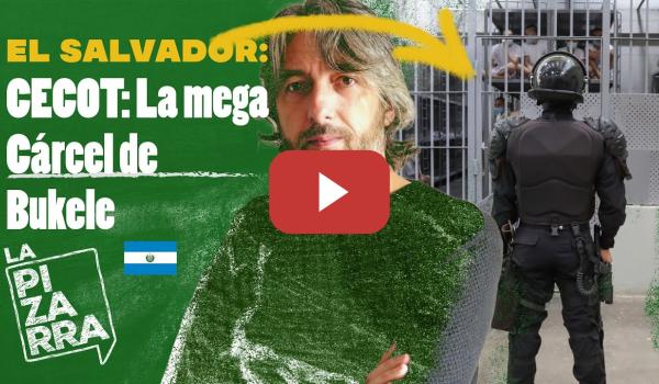 Embedded thumbnail for CECOT, la mega CÁRCEL anti derechos humanos de BUKELE | LA PIZARRA