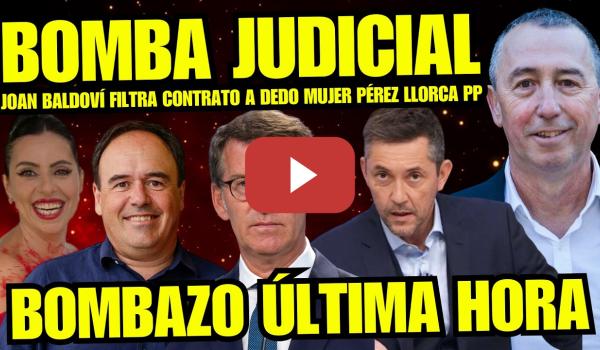 Embedded thumbnail for JOAN BALDOVÍ REVIENTA A MARTA GÓMEZ MONTERO por CONTRATO ILEGAL A MUJER PÉREZ LLORCA DEL PP